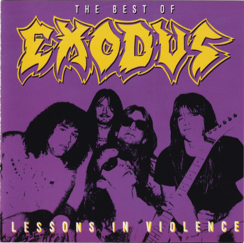 Exodus : The Best of … Exodus - Lessons in Violence